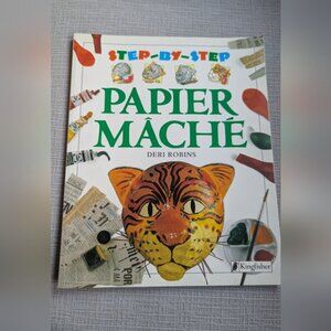 Step-by-Step Papier Mache by Deri Robins